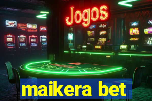 maikera bet